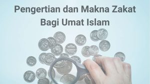 Read more about the article Pengertian dan Empat Makna Zakat Bagi Umat Islam